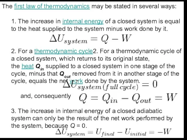The first law of thermodynamics may be stated in several ways: 1.
