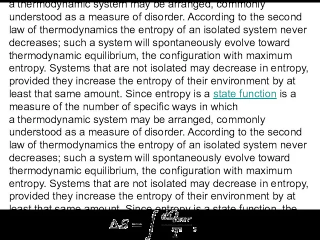 In thermodynamics, entropy is a measure of the number of specific ways