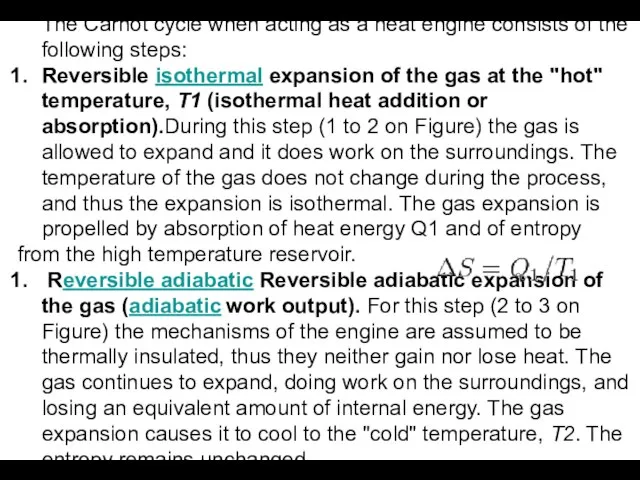 The Carnot cycle when acting as a heat engine consists of the