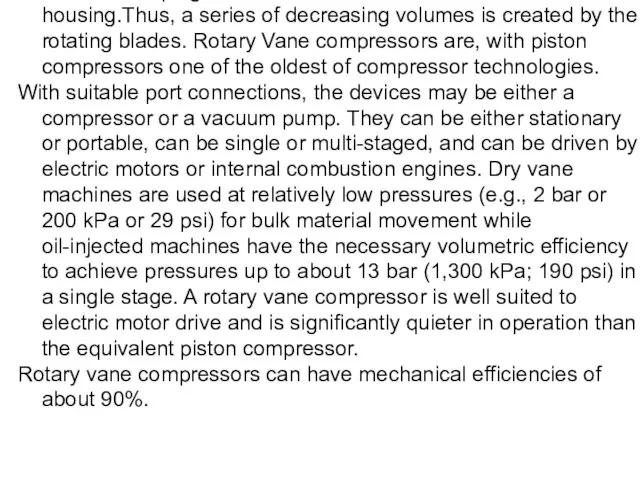 Rotary vane compressors Rotary vane compressors consist of a rotor with a