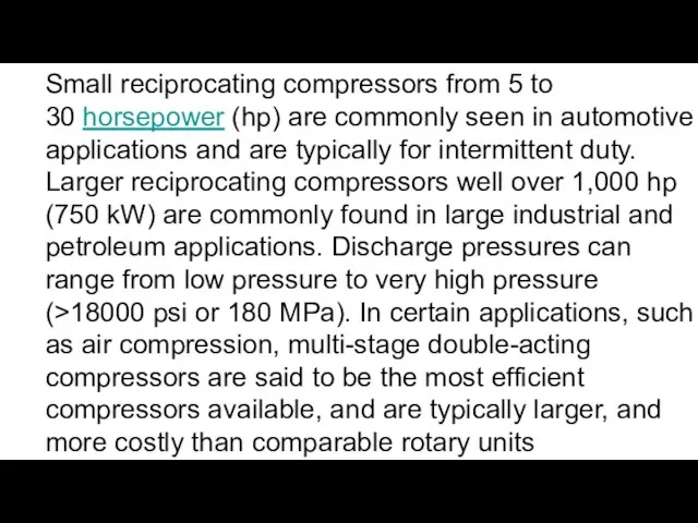 Small reciprocating compressors from 5 to 30 horsepower (hp) are commonly seen