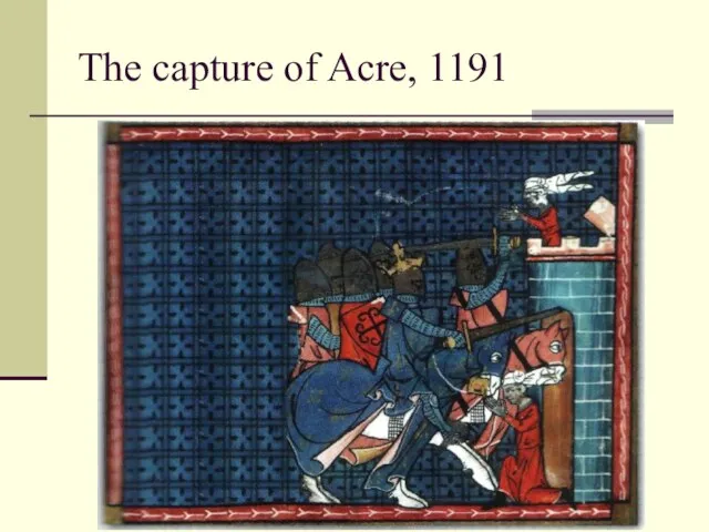 The capture of Acre, 1191