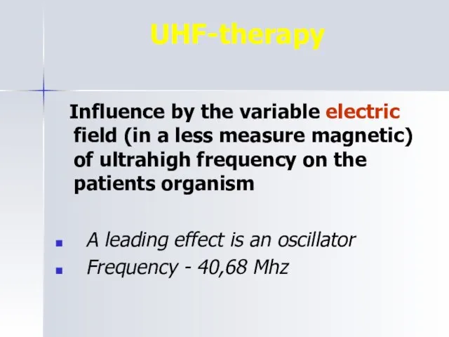 UHF-therapy Influence by the variable electric field (in a less measure magnetic)