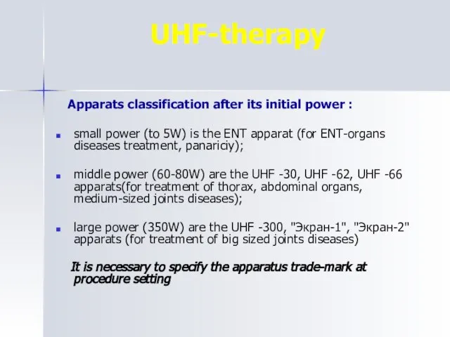 UHF-therapy Apparats classification after its initial power : small power (to 5W)
