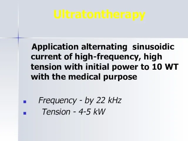 Ultratontherapy Application alternating sinusoidic current of high-frequency, high tension with initial power