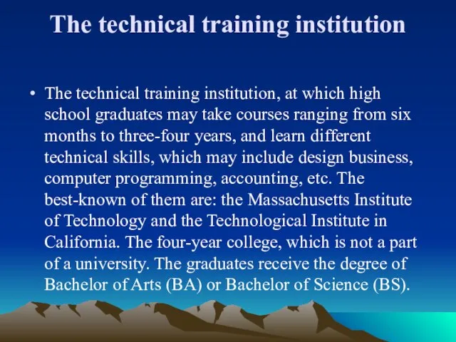 The technical training institution The technical training institution, at which high school