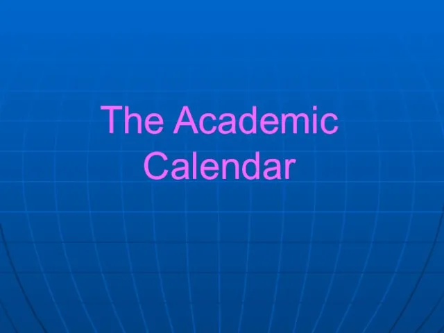 The Academic Calendar