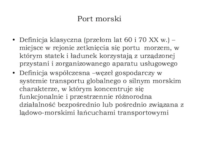 Port morski Definicja klasyczna (przełom lat 60 i 70 XX w.) –