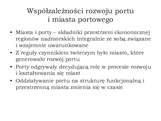 Współzależności rozwoju portu i miasta portowego Miasta i porty – składniki przestrzeni