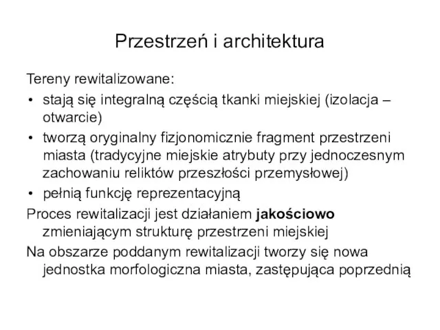 Przestrzeń i architektura Tereny rewitalizowane: stają się integralną częścią tkanki miejskiej (izolacja