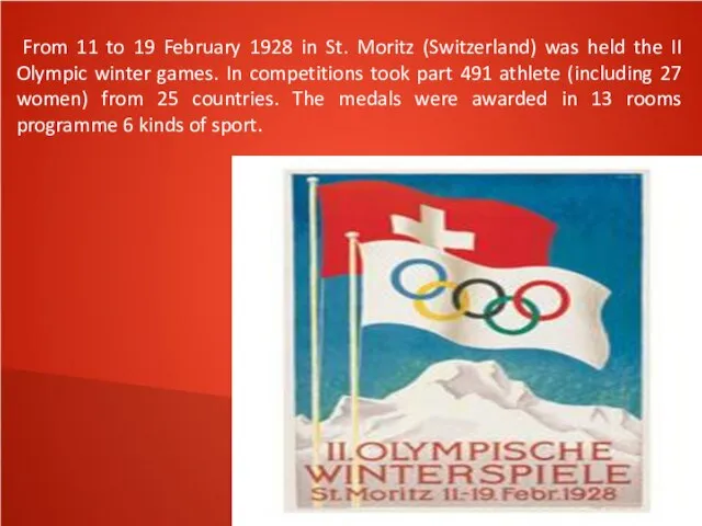 From 11 to 19 February 1928 in St. Moritz (Switzerland) was held
