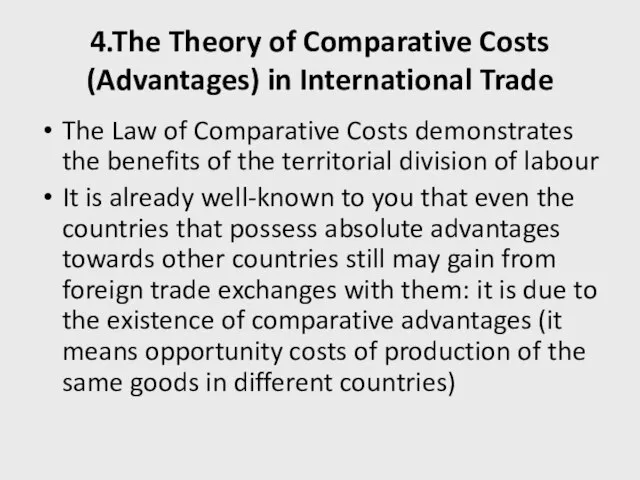 4.The Theory of Comparative Costs (Advantages) in International Trade The Law of