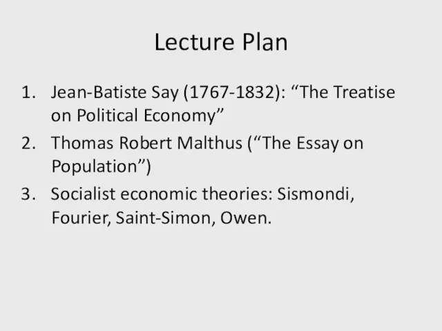 Lecture Plan Jean-Batiste Say (1767-1832): “The Treatise on Political Economy” Thomas Robert