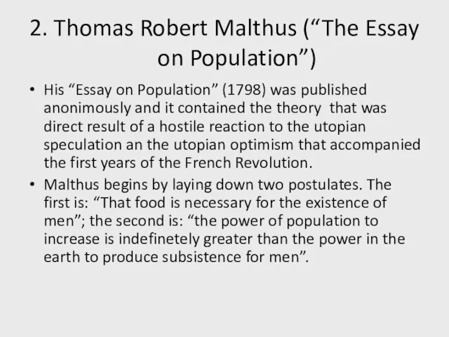 2. Thomas Robert Malthus (“The Essay on Population”) His “Essay on Population”