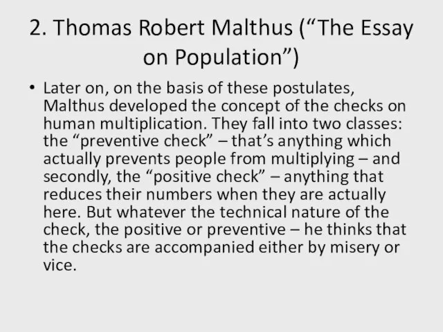 2. Thomas Robert Malthus (“The Essay on Population”) Later on, on the