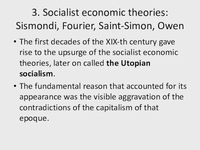 3. Socialist economic theories: Sismondi, Fourier, Saint-Simon, Owen The first decades of