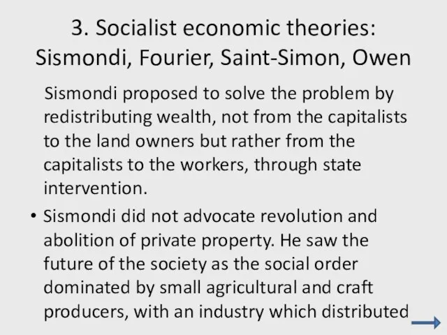 3. Socialist economic theories: Sismondi, Fourier, Saint-Simon, Owen Sismondi proposed to solve