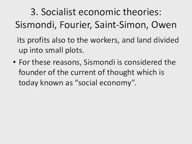 3. Socialist economic theories: Sismondi, Fourier, Saint-Simon, Owen its profits also to