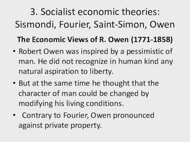 3. Socialist economic theories: Sismondi, Fourier, Saint-Simon, Owen The Economic Views of