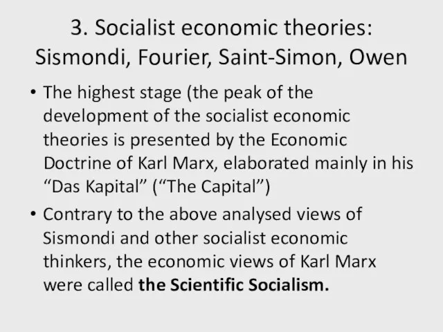 3. Socialist economic theories: Sismondi, Fourier, Saint-Simon, Owen The highest stage (the