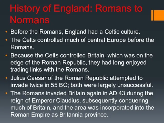 History of England: Romans to Normans Before the Romans, England had a