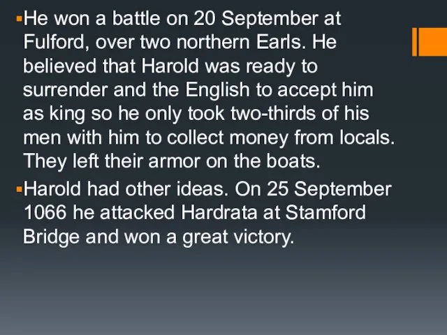 He won a battle on 20 September at Fulford, over two northern