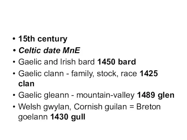 15th century Celtic date MnE Gaelic and Irish bard 1450 bard Gaelic