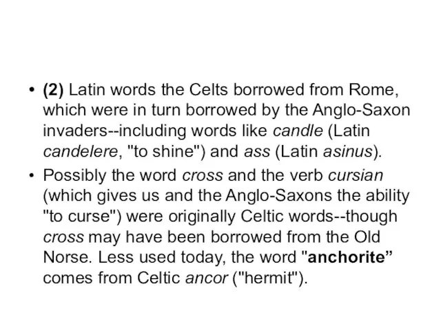 (2) Latin words the Celts borrowed from Rome, which were in turn