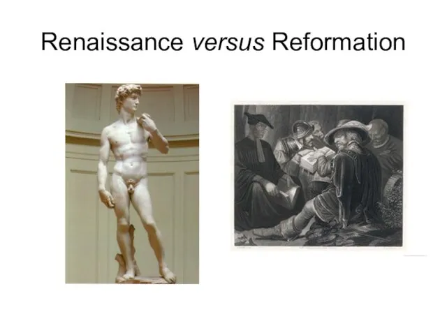 Renaissance versus Reformation