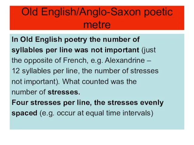 Old English/Anglo-Saxon poetic metre In Old English poetry the number of syllables
