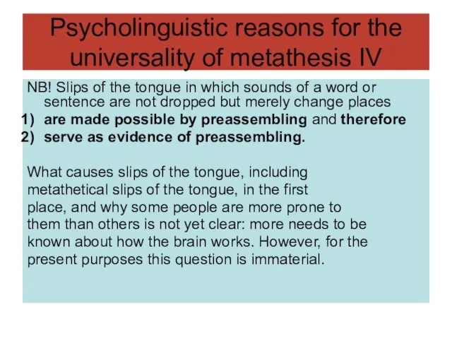 Psycholinguistic reasons for the universality of metathesis IV NB! Slips of the