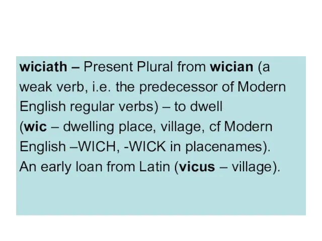 wiciath – Present Plural from wician (a weak verb, i.e. the predecessor
