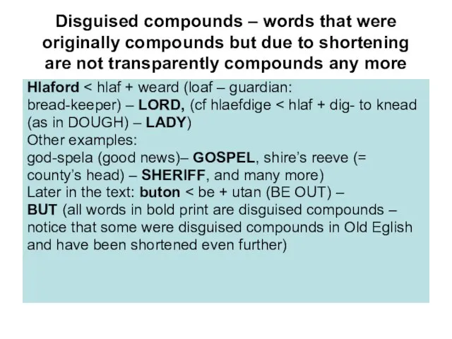Disguised compounds – words that were originally compounds but due to shortening