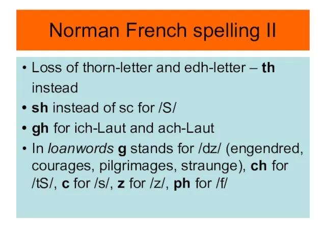 Norman French spelling II Loss of thorn-letter and edh-letter – th instead