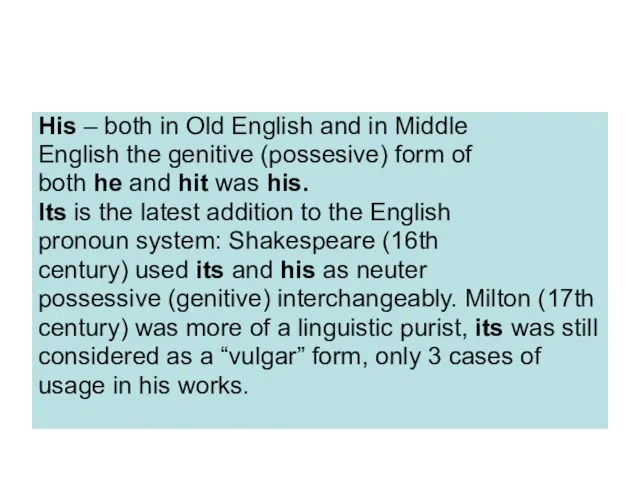 His – both in Old English and in Middle English the genitive