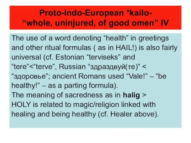 Proto-Indo-European *kailo- “whole, uninjured, of good omen” IV The use of a