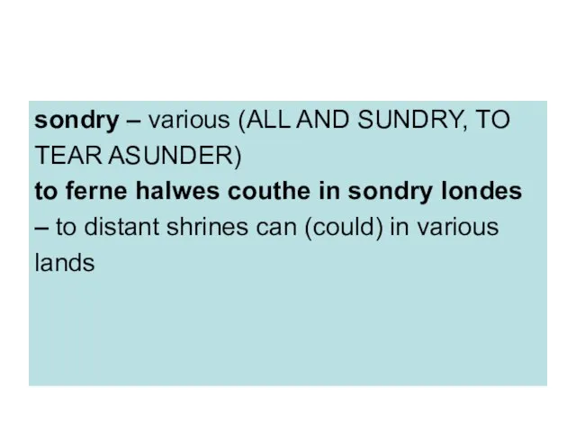 sondry – various (ALL AND SUNDRY, TO TEAR ASUNDER) to ferne halwes