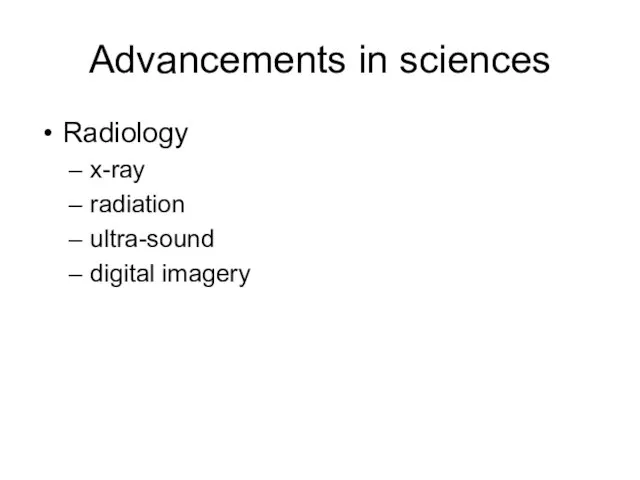 Advancements in sciences Radiology x-ray radiation ultra-sound digital imagery