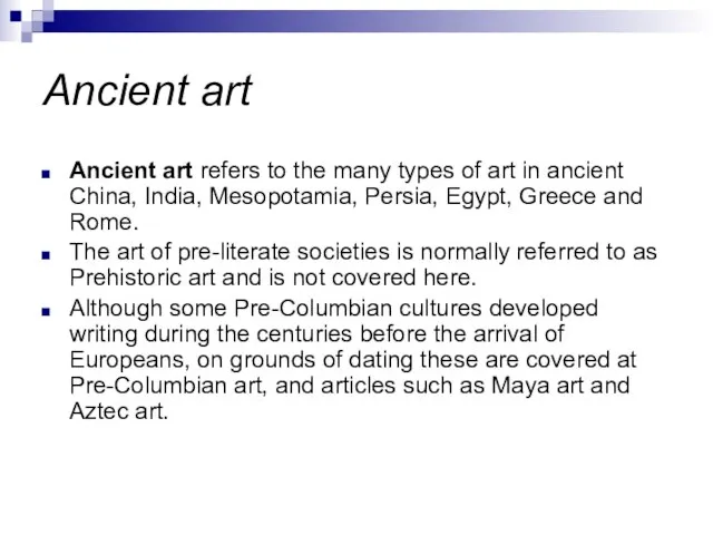 Ancient art Ancient art refers to the many types of art in