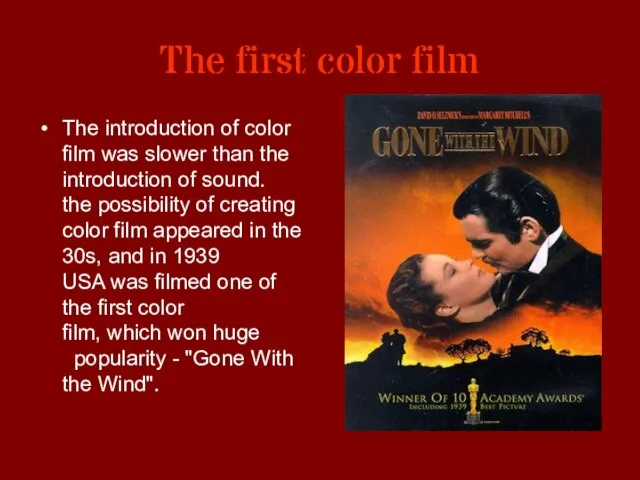 The first color film The introduction of color film was slower than