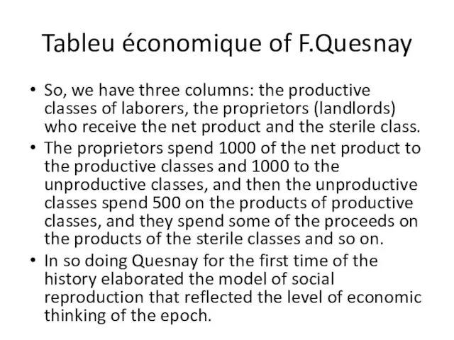 Tableu économique of F.Quesnay So, we have three columns: the productive classes