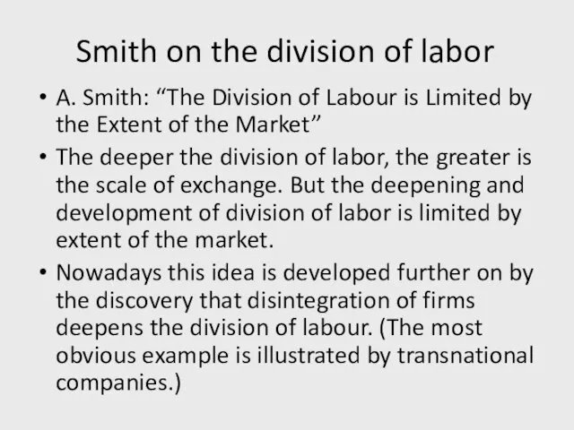 Smith on the division of labor A. Smith: “The Division of Labour