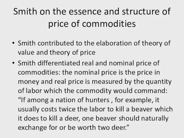 Smith on the essence and structure of price of commodities Smith contributed