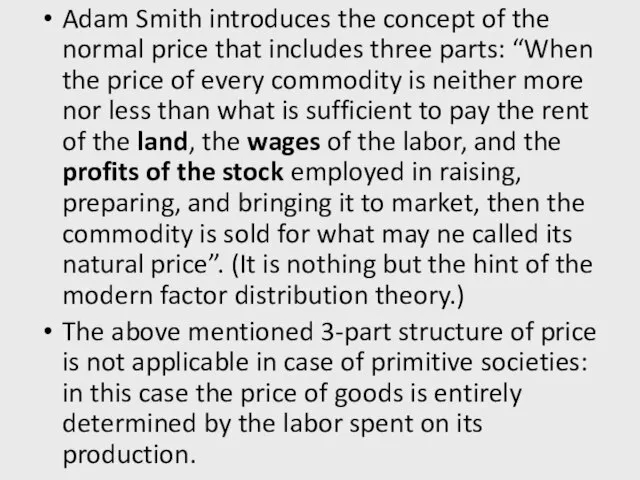 Adam Smith introduces the concept of the normal price that includes three