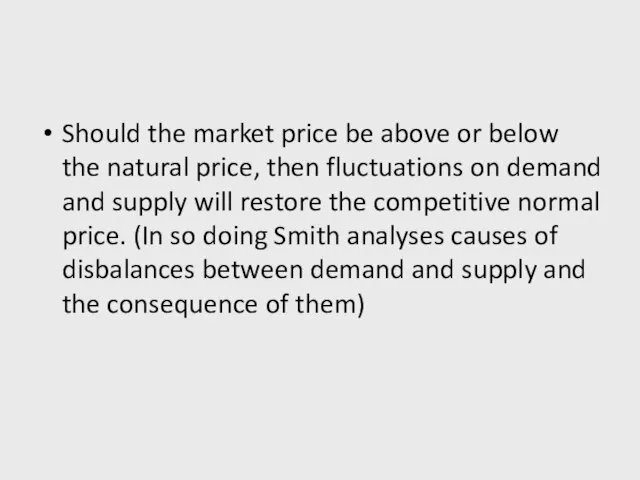 Should the market price be above or below the natural price, then