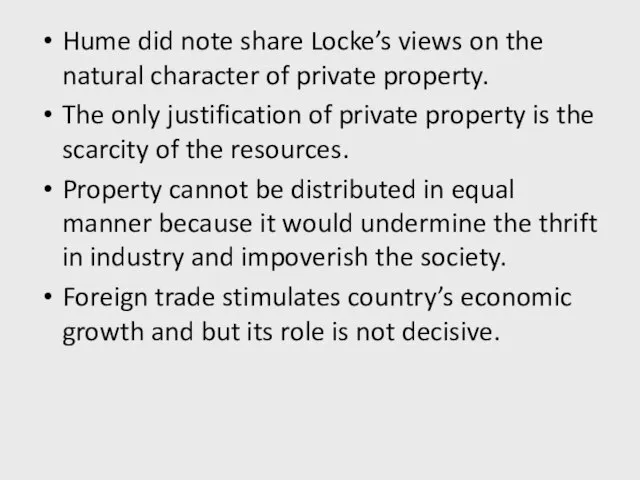 Hume did note share Locke’s views on the natural character of private