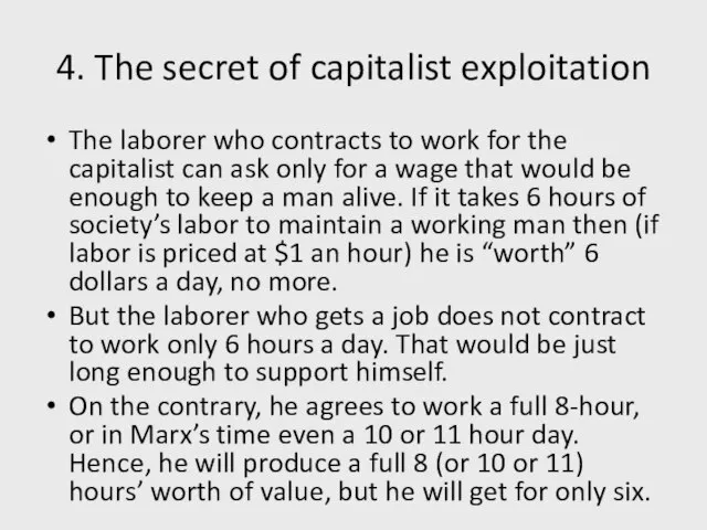 4. The secret of capitalist exploitation The laborer who contracts to work