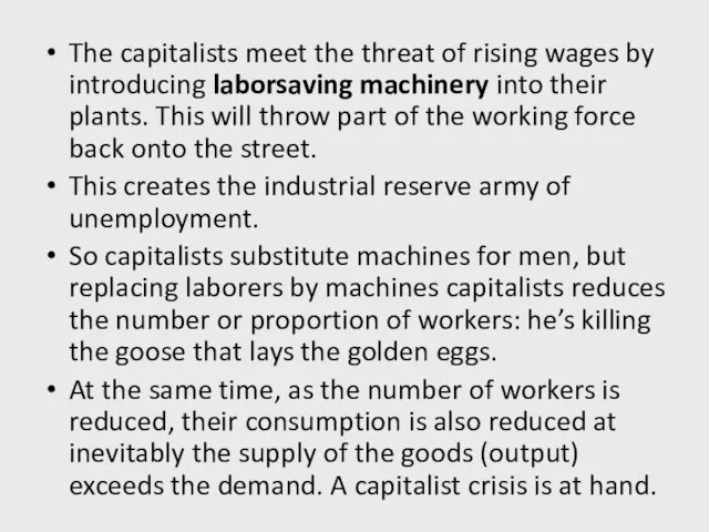 The capitalists meet the threat of rising wages by introducing laborsaving machinery