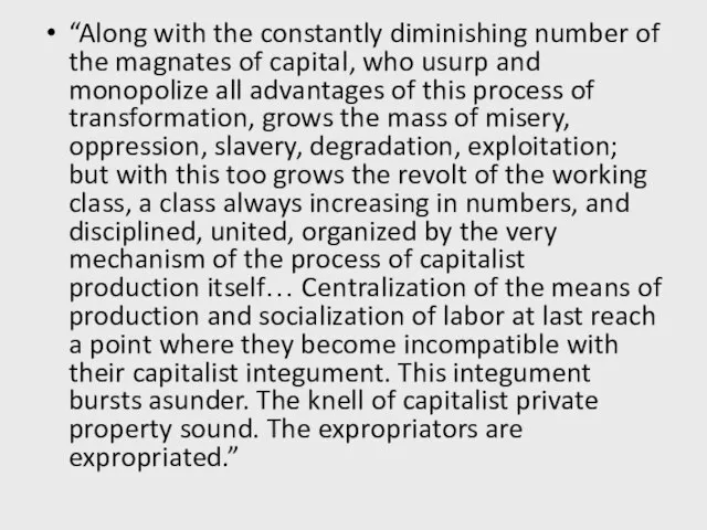 “Along with the constantly diminishing number of the magnates of capital, who