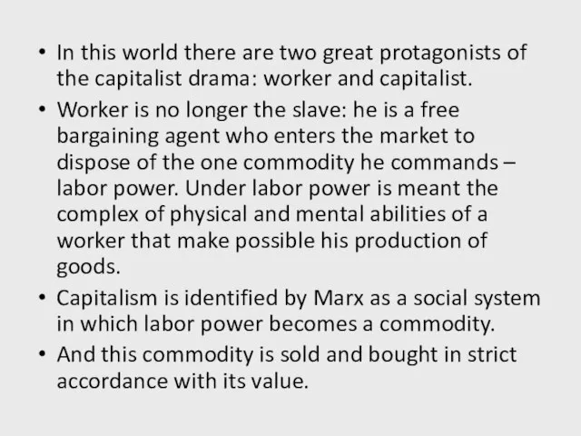 In this world there are two great protagonists of the capitalist drama: